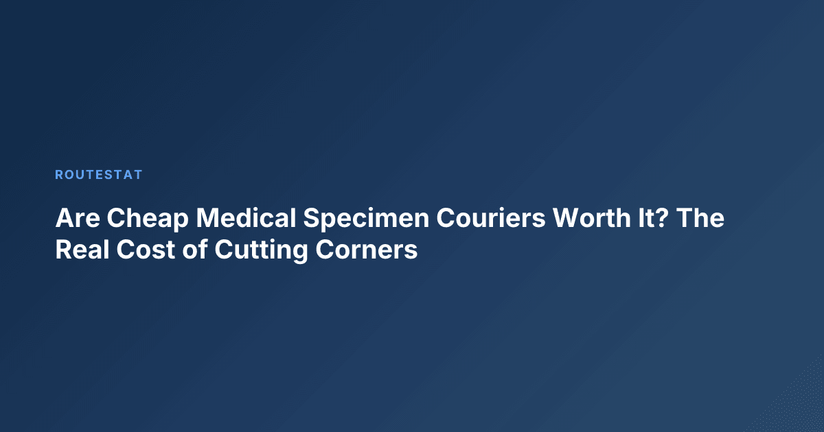 Are Cheap Medical Specimen Couriers Worth It? The Real Cost of Cutting Corners